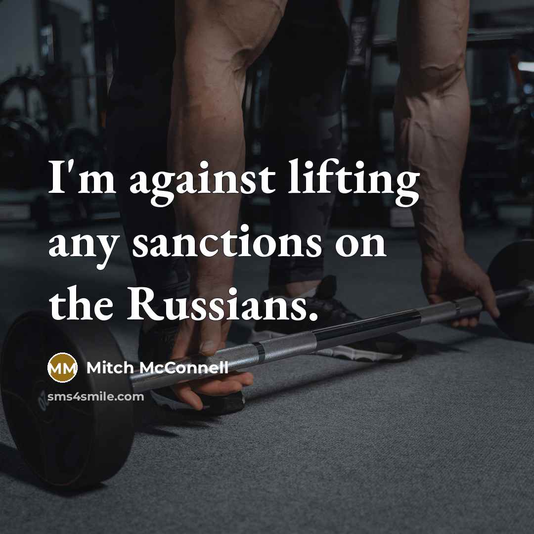 “I'm against lifting any sanctions on the Russians.…” quote by Mitch McConnell