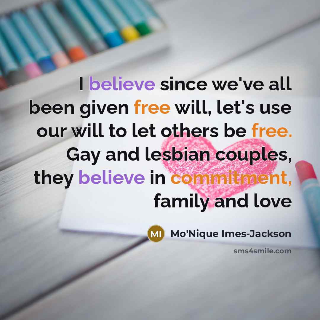 “I believe since we've all been given free will, let's…” quote by Mo'Nique Imes-Jackson