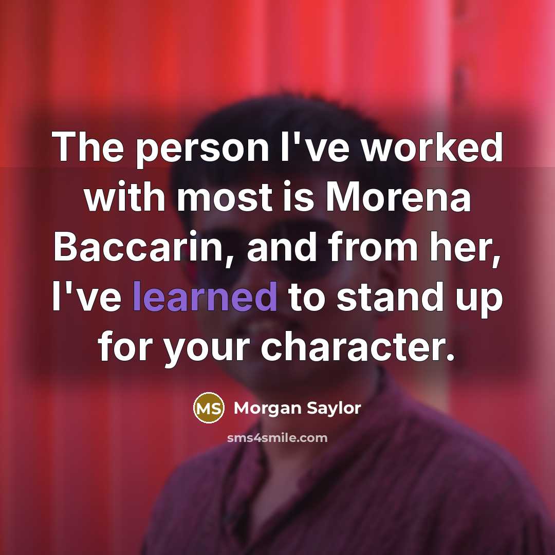 “The person I've worked with most is Morena Baccarin, and…” quote by Morgan Saylor