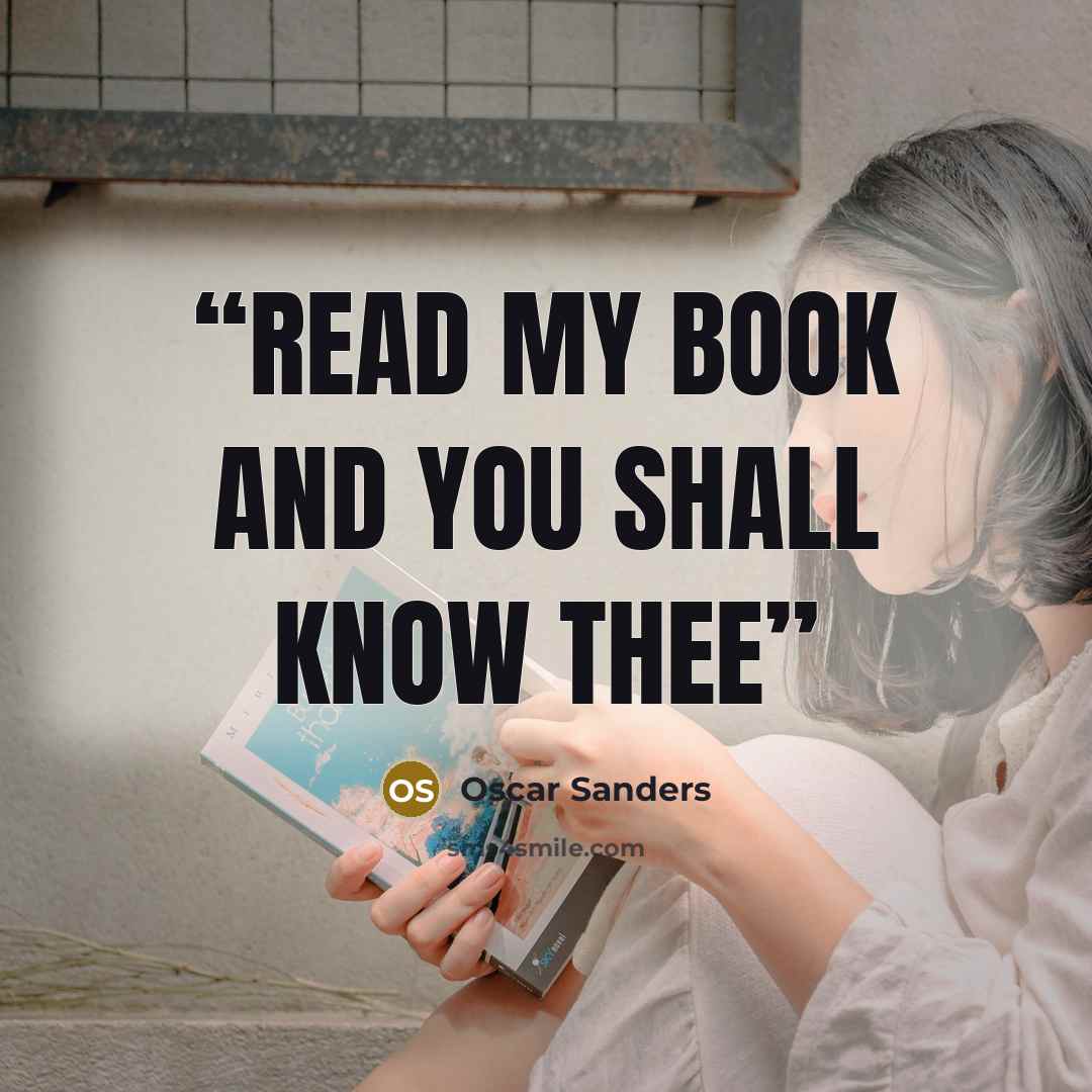 “Read my book and you shall know thee” quote by Oscar Sanders