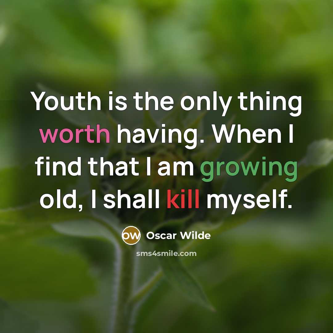 “Youth is the only thing worth having. When I find…” quote by Oscar Wilde