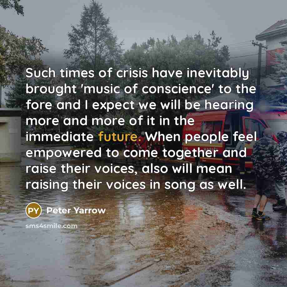 “Such times of crisis have inevitably brought 'music of conscience'…” quote by Peter Yarrow