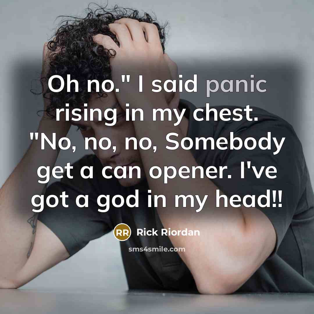 “Oh no." I said panic rising in my chest. "No,…” quote by Rick Riordan