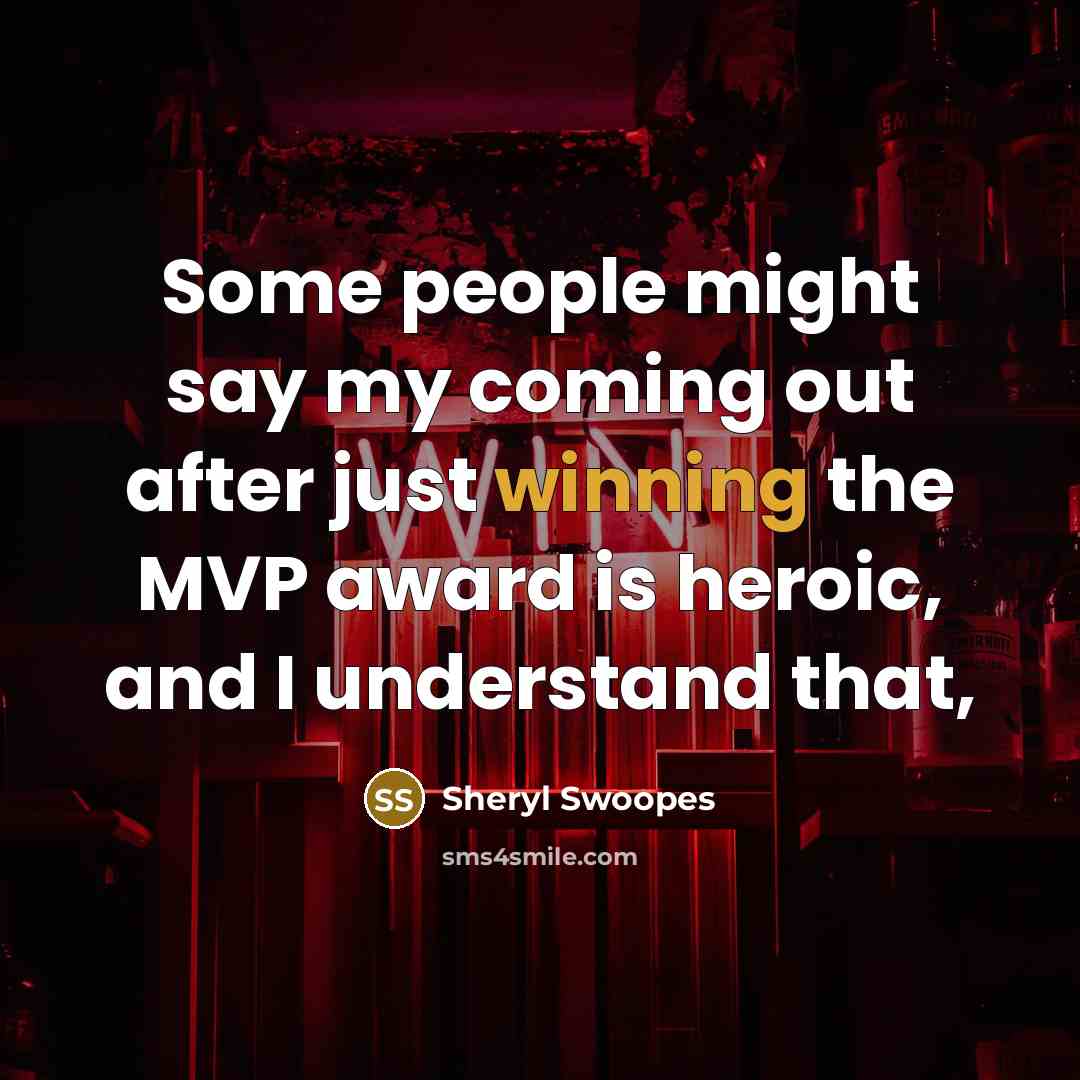 “Some people might say my coming out after just winning…” quote by Sheryl Swoopes