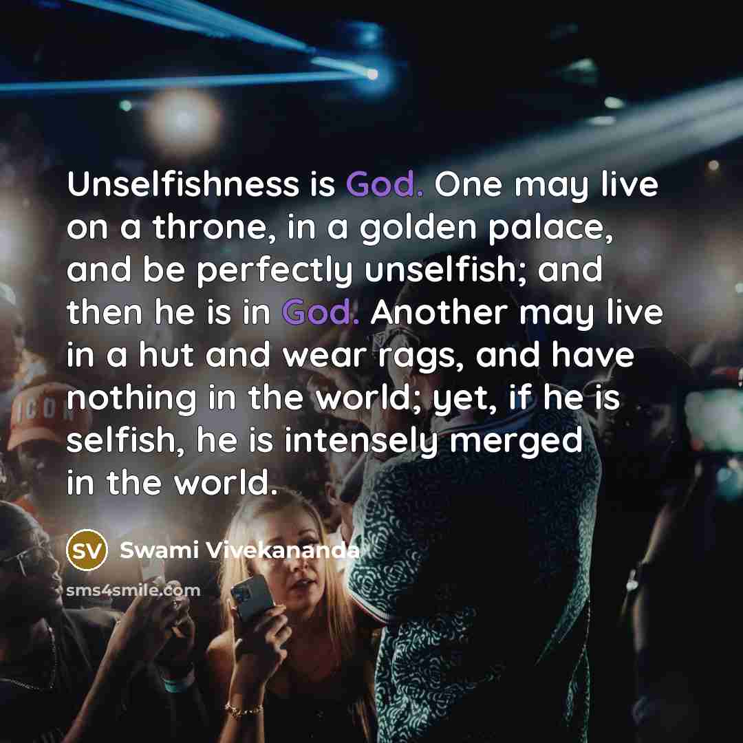“Unselfishness is God. One may live on a throne, in…” quote by Swami Vivekananda
