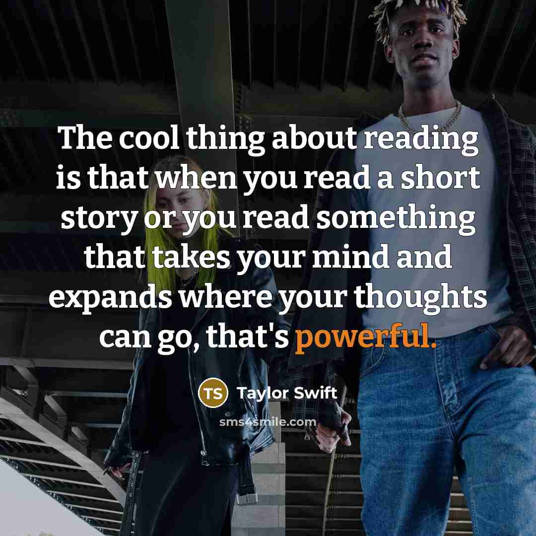 “The cool thing about reading is that when you read…” quote by Taylor Swift