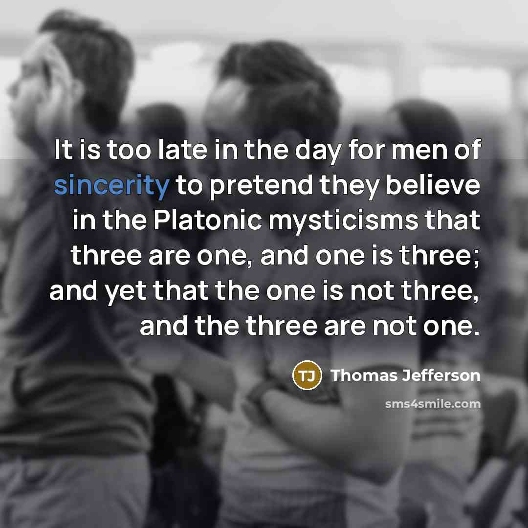 “It is too late in the day for men of…” quote by Thomas Jefferson