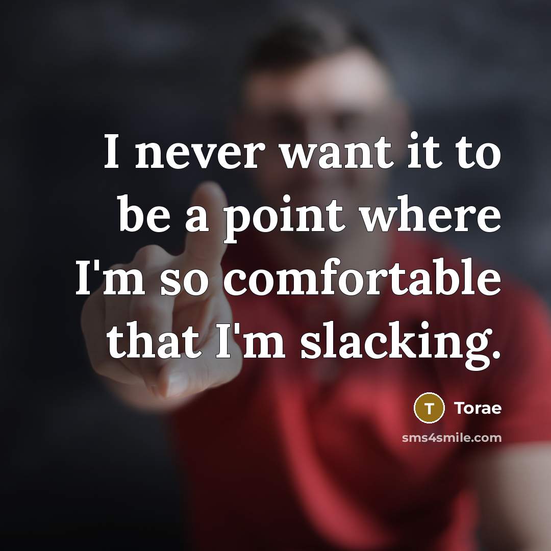 “I never want it to be a point where I'm…” quote by Torae