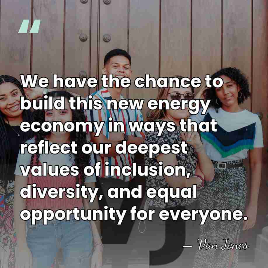 We have the chance to build this new energy economy in ways&hellip; - Van Jones