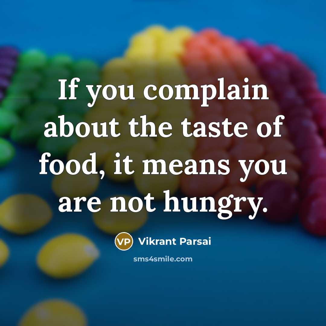 “If you complain about the taste of food, it means…” quote by Vikrant Parsai