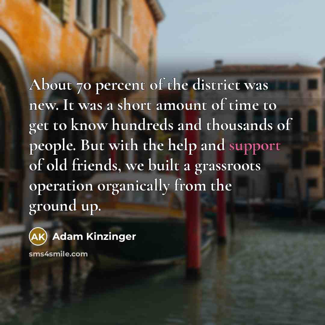 “About 70 percent of the district was new. It was…” quote by Adam Kinzinger