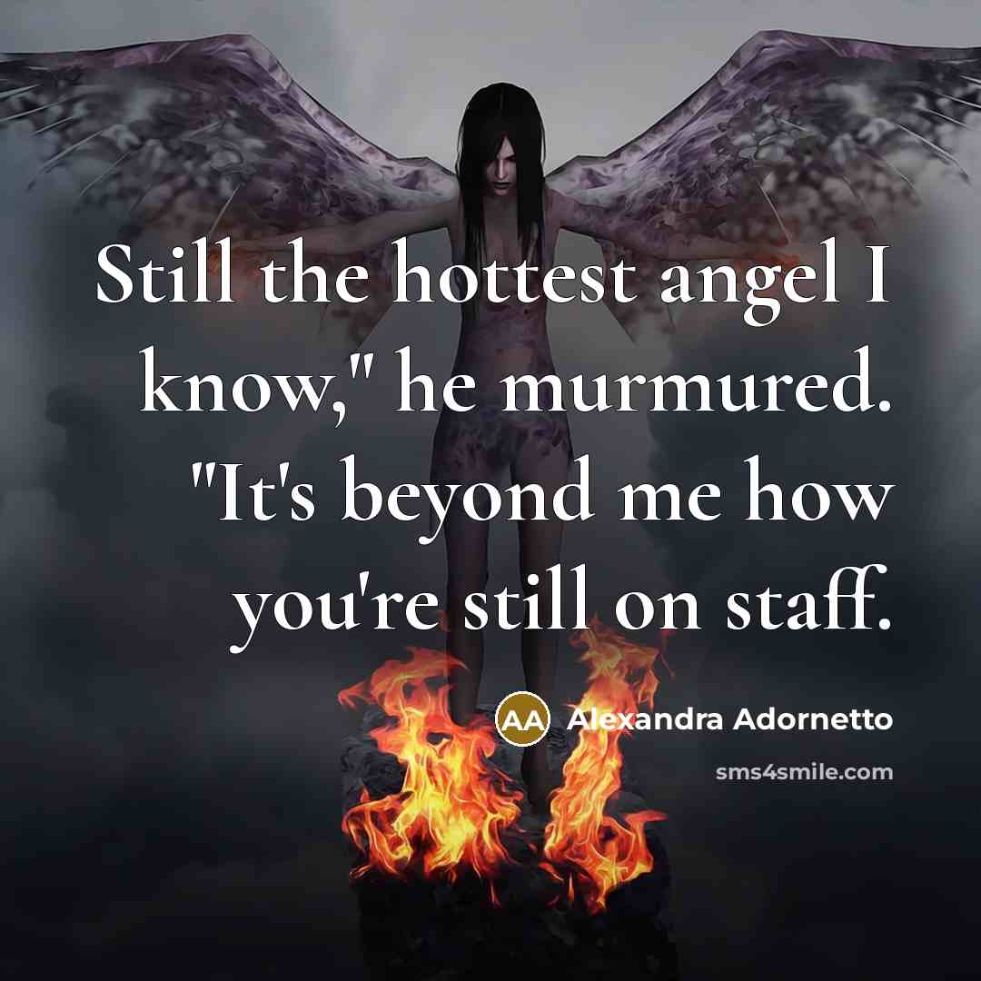 “Still the hottest angel I know," he murmured. "It's beyond…” quote by Alexandra Adornetto