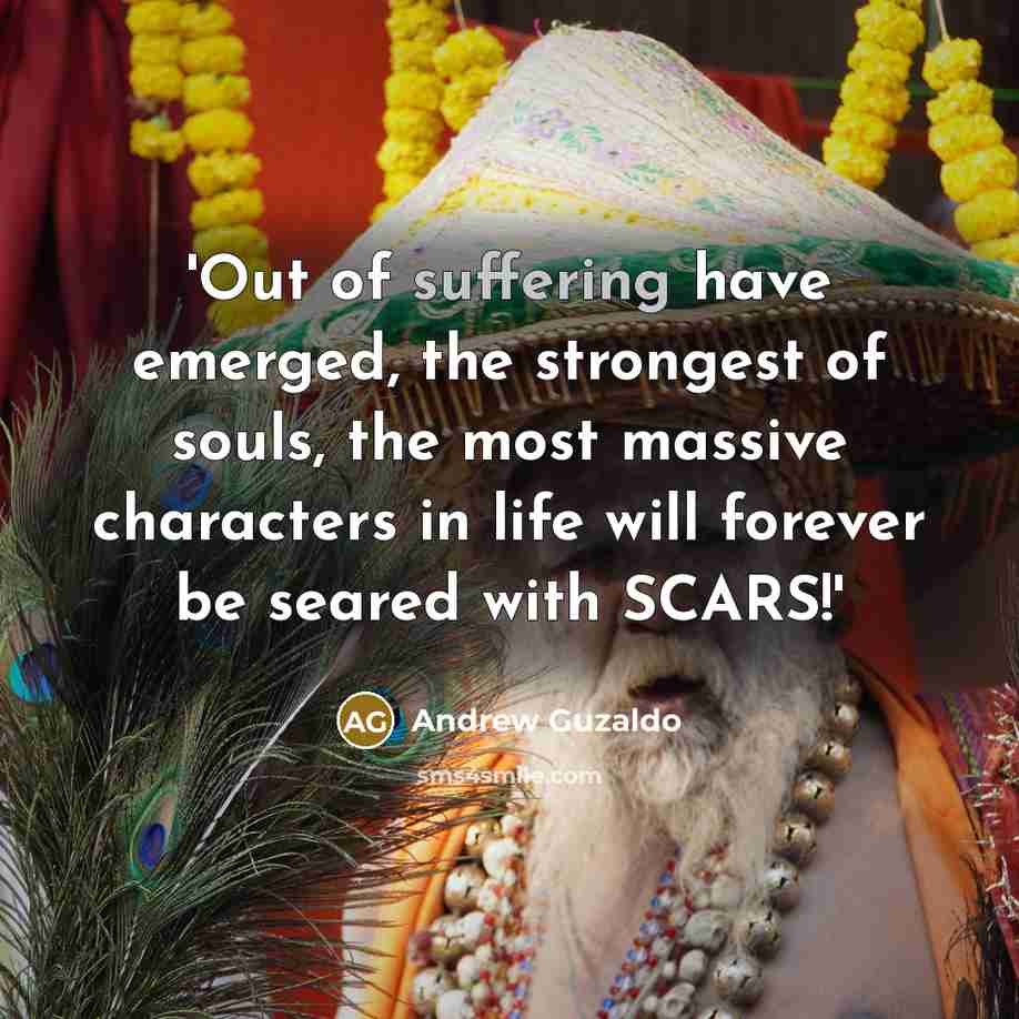 “'Out of suffering have emerged, the strongest of souls, the…” quote by Andrew Guzaldo