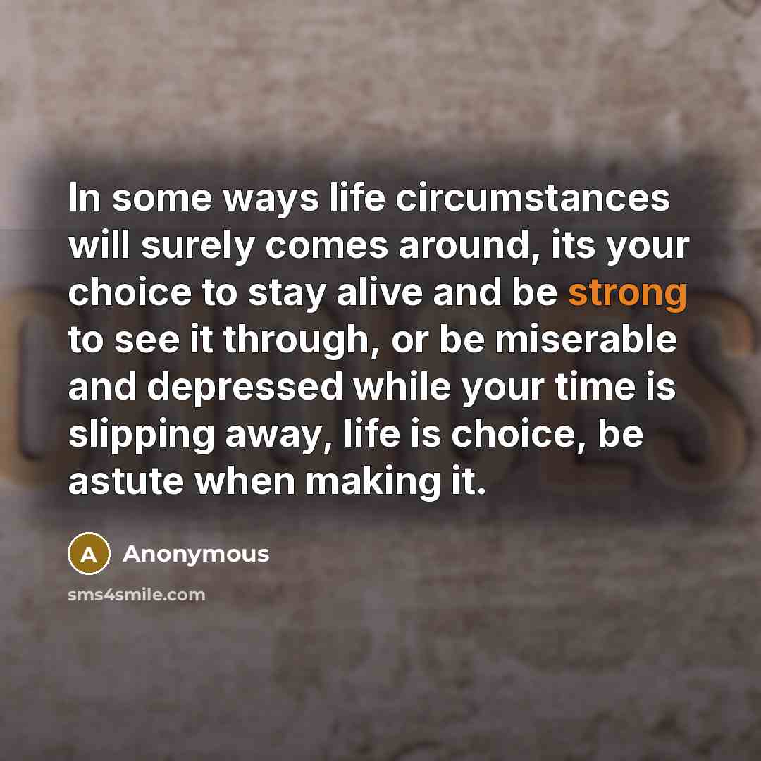 “In some ways life circumstances will surely comes around, its…” quote by Anonymous