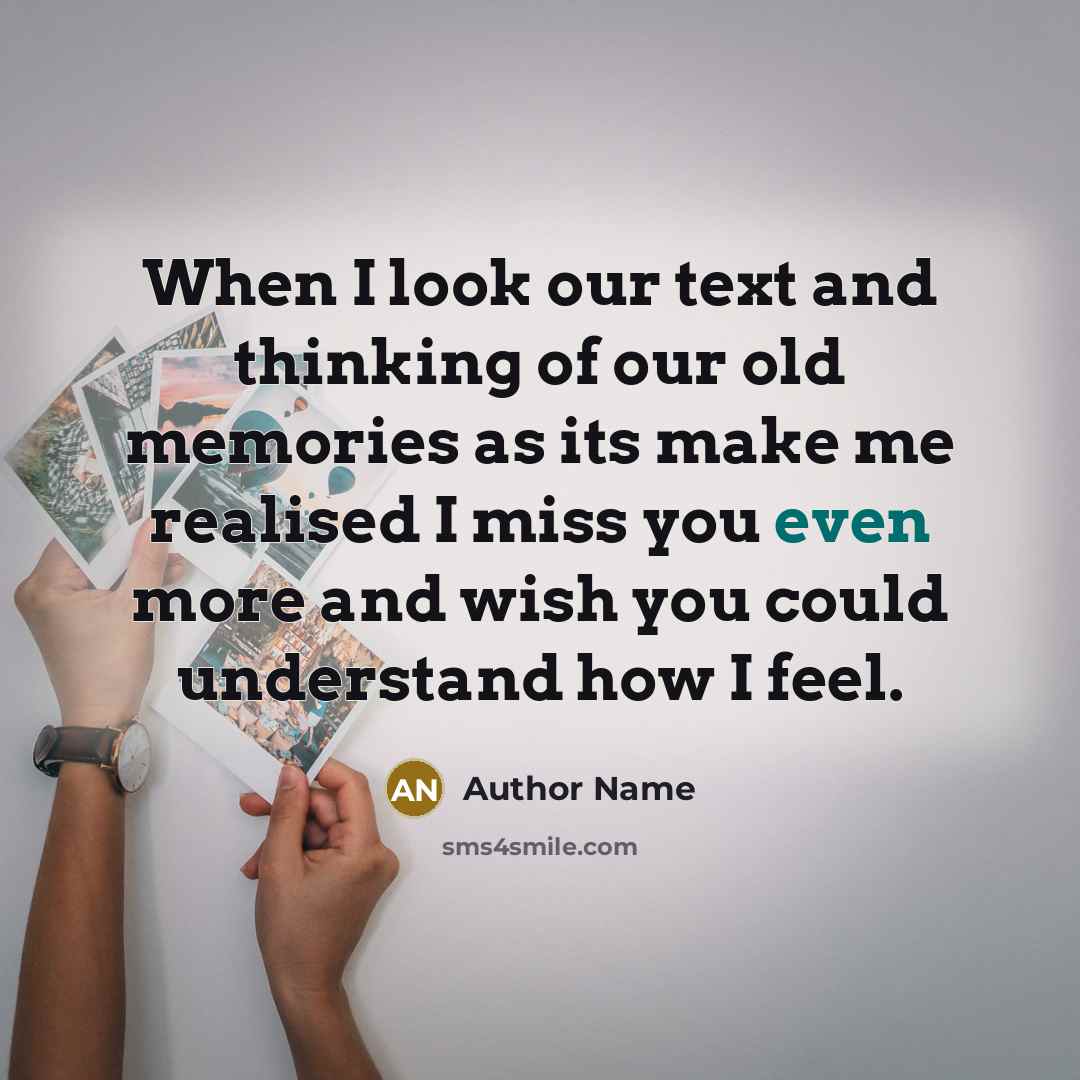 “When I look our text and thinking of our old…” quote by Author Name