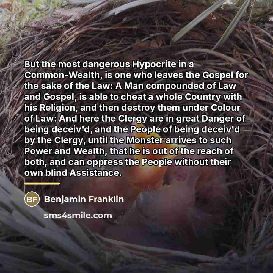 “But the most dangerous Hypocrite in a Common-Wealth, is one…” quote by Benjamin Franklin
