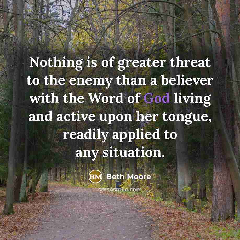 “Nothing is of greater threat to the enemy than a…” quote by Beth Moore