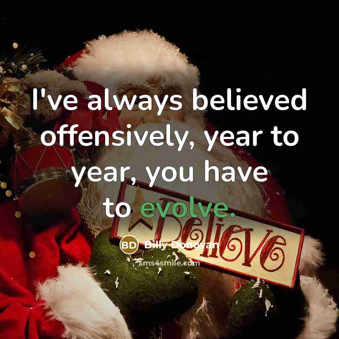 “I've always believed offensively, year to year, you have to…” quote by Billy Donovan
