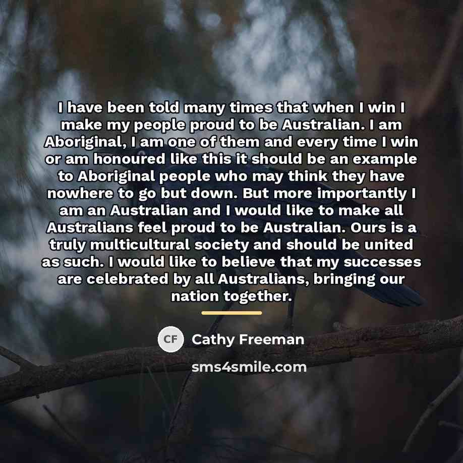 “I have been told many times that when I win…” quote by Cathy Freeman