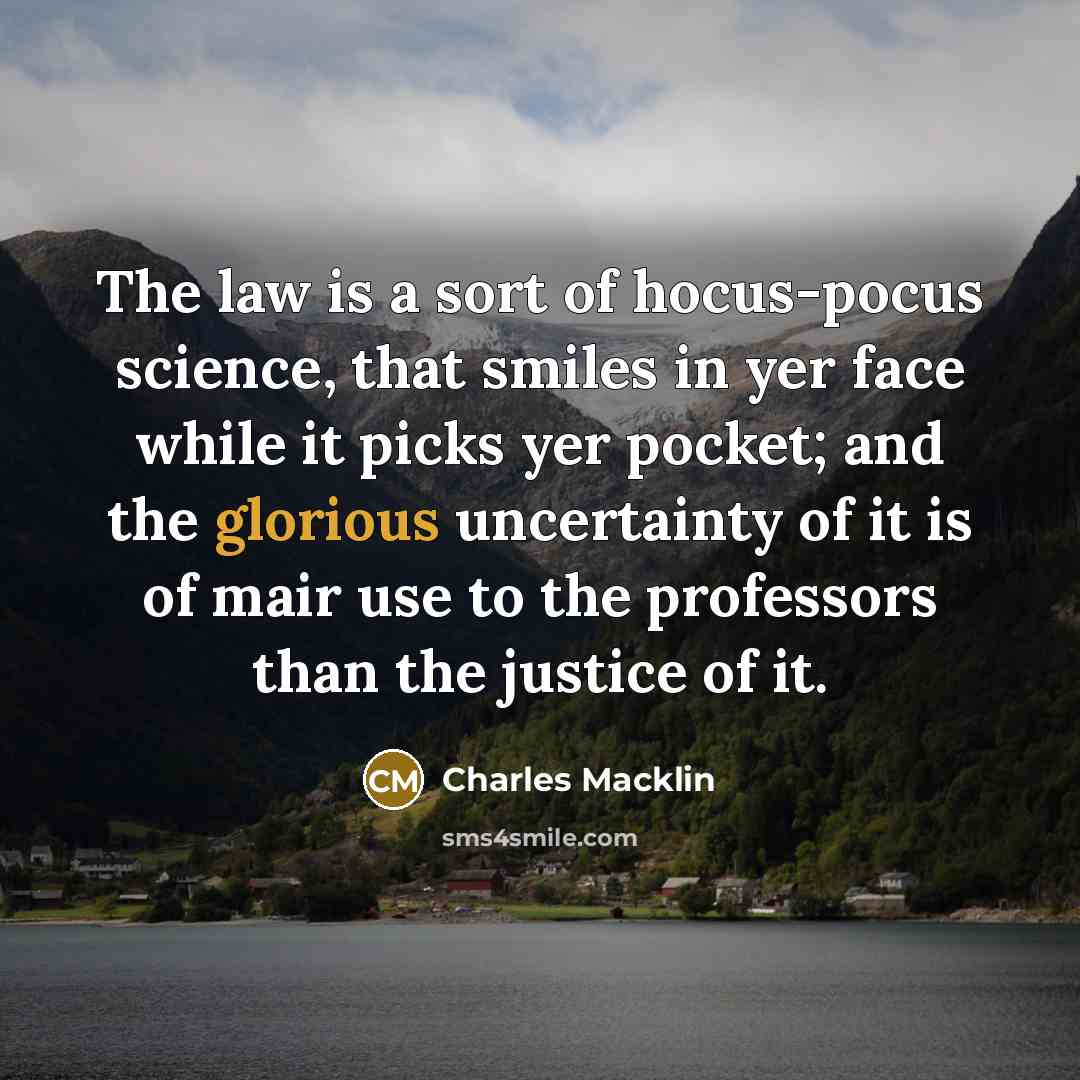 “The law is a sort of hocus-pocus science, that smiles…” quote by Charles Macklin