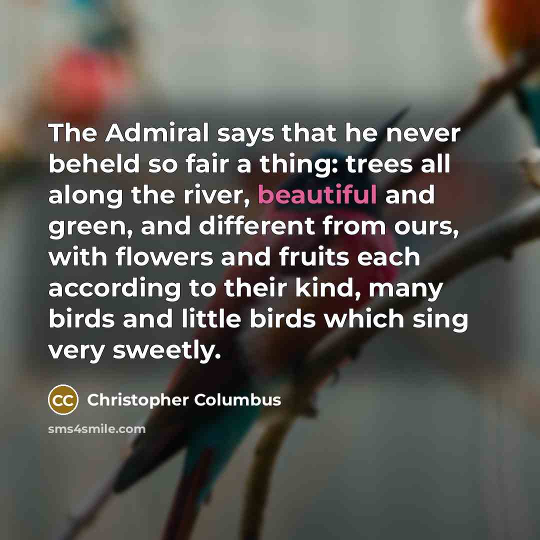 “The Admiral says that he never beheld so fair a…” quote by Christopher Columbus
