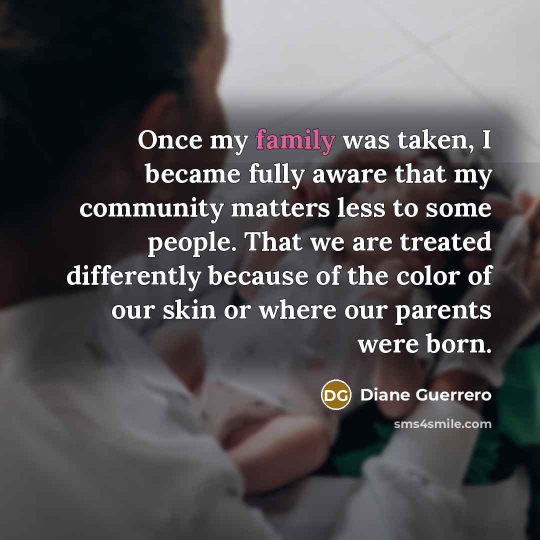 “Once my family was taken, I became fully aware that…” quote by Diane Guerrero