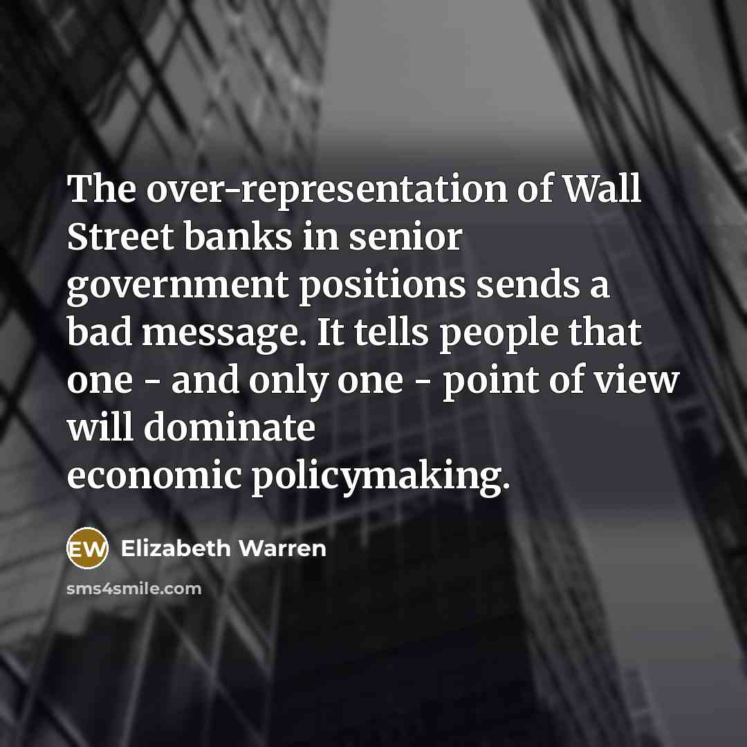 “The over-representation of Wall Street banks in senior government positions…” quote by Elizabeth Warren