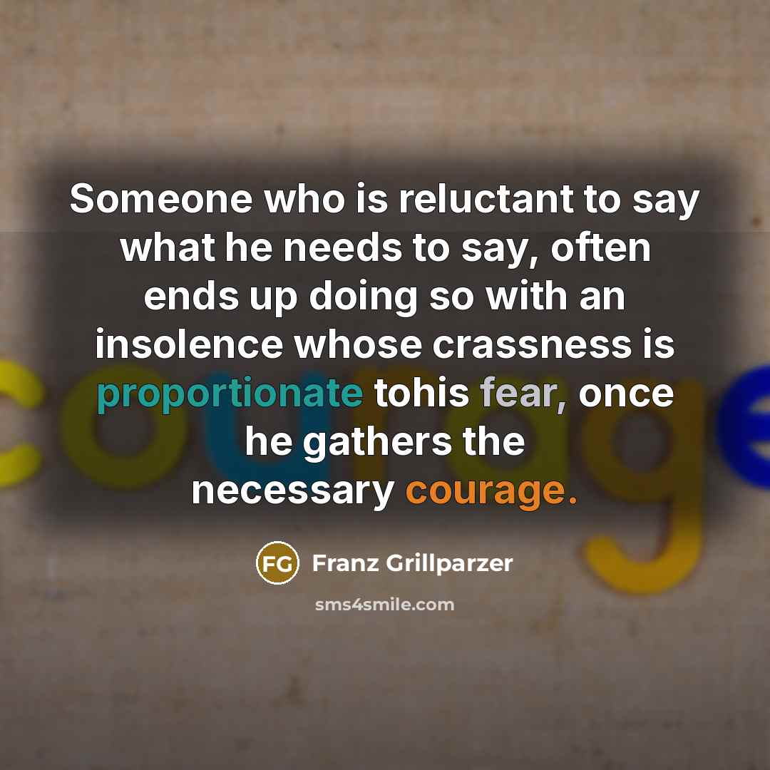 “Someone who is reluctant to say what he needs to…” quote by Franz Grillparzer