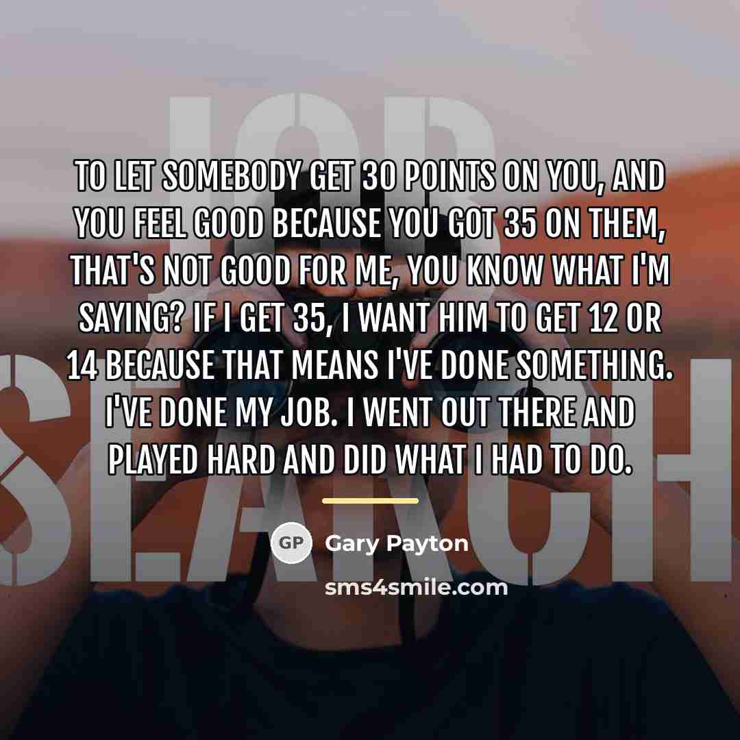 “To let somebody get 30 points on you, and you…” quote by Gary Payton