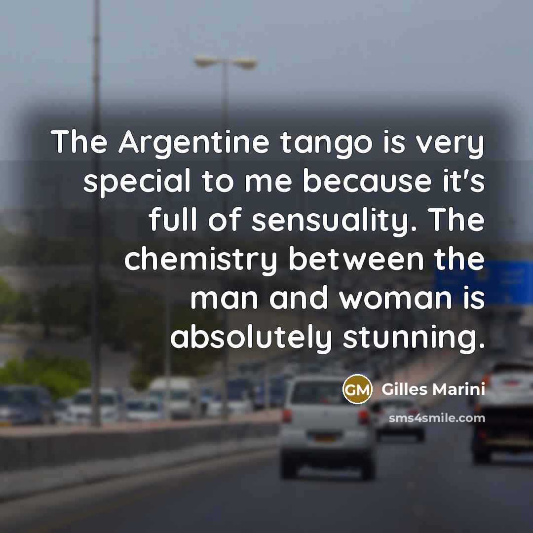 “The Argentine tango is very special to me because it's…” quote by Gilles Marini