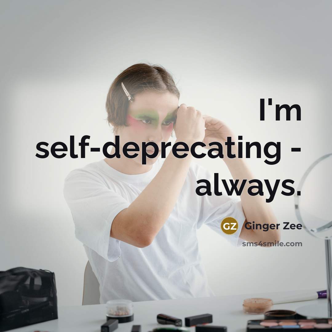 “I'm self-deprecating - always.…” quote by Ginger Zee