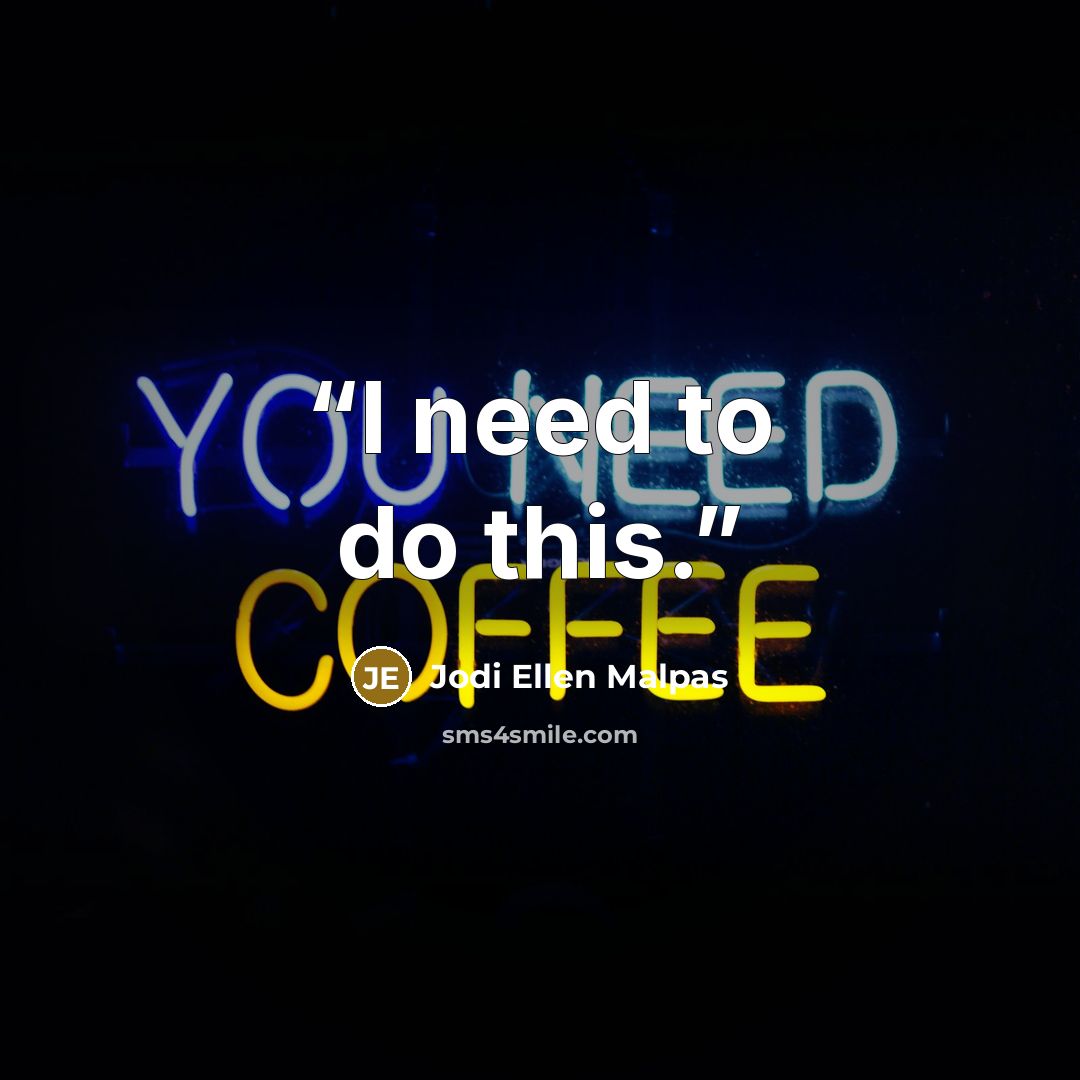 “I need to do this.” quote by Jodi Ellen Malpas