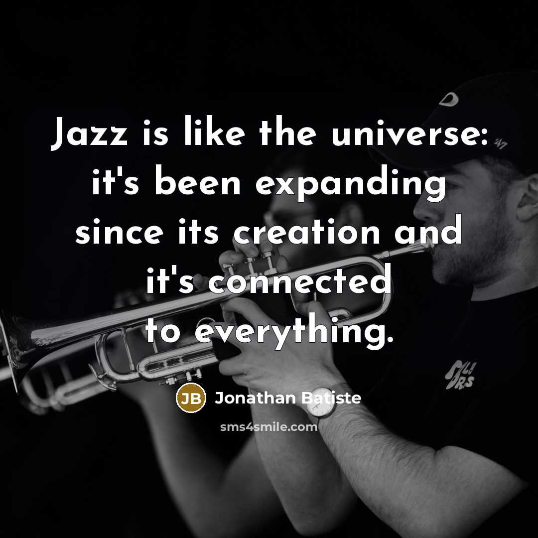 “Jazz is like the universe: it's been expanding since its…” quote by Jonathan Batiste