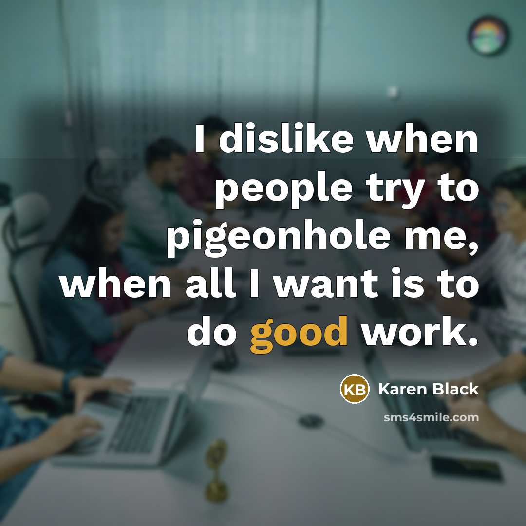 “I dislike when people try to pigeonhole me, when all…” quote by Karen Black