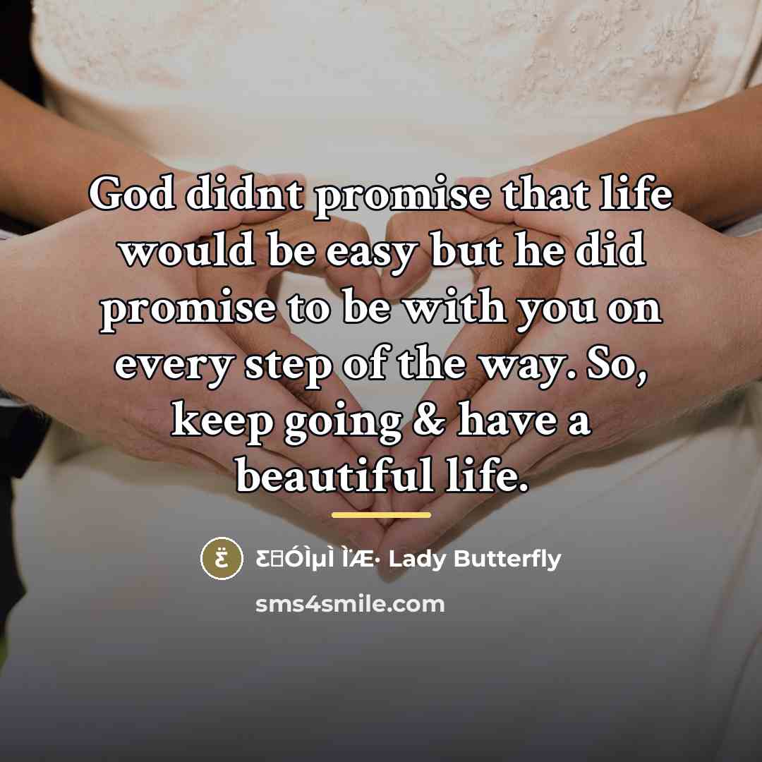 “God didnt promise that life would be easy but he…” quote by Anonymous