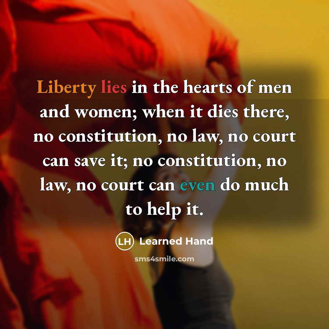“Liberty lies in the hearts of men and women; when…” quote by Learned Hand