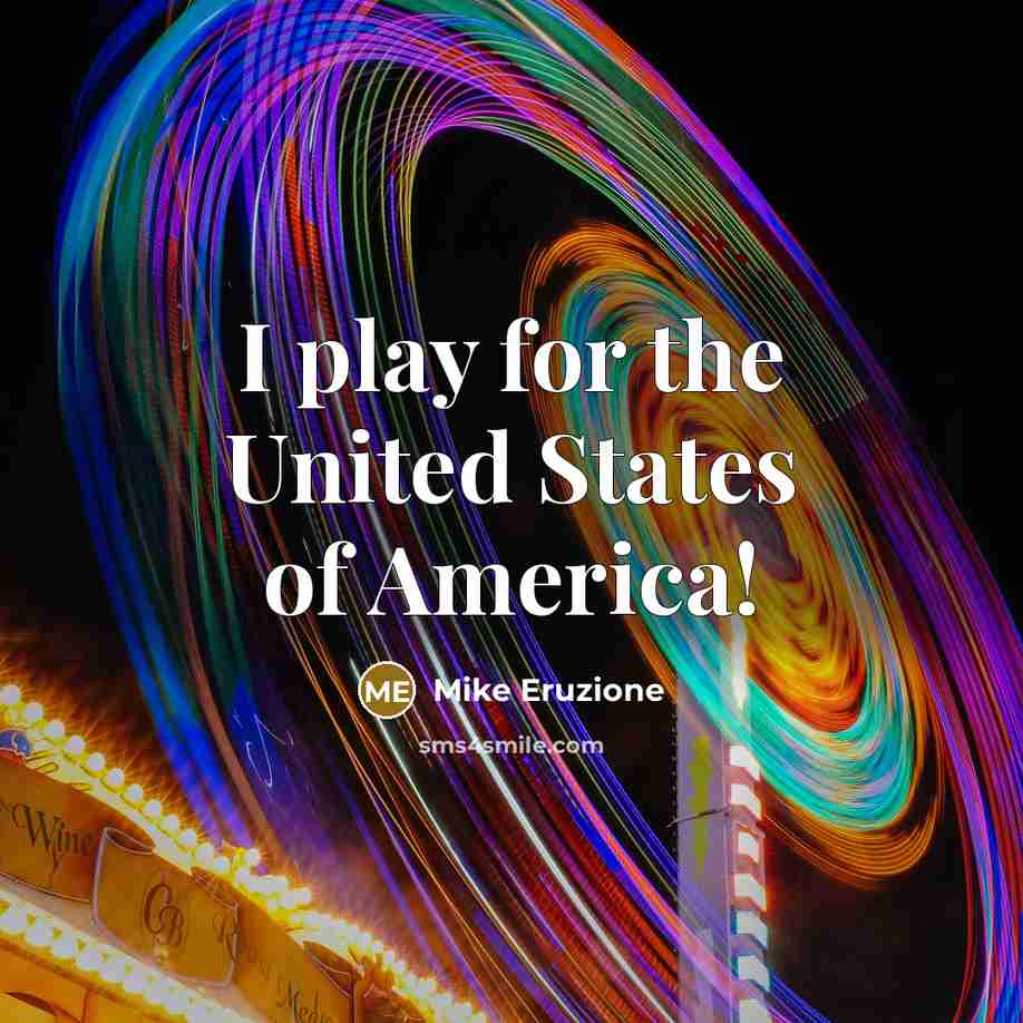 “I play for the United States of America!…” quote by Mike Eruzione