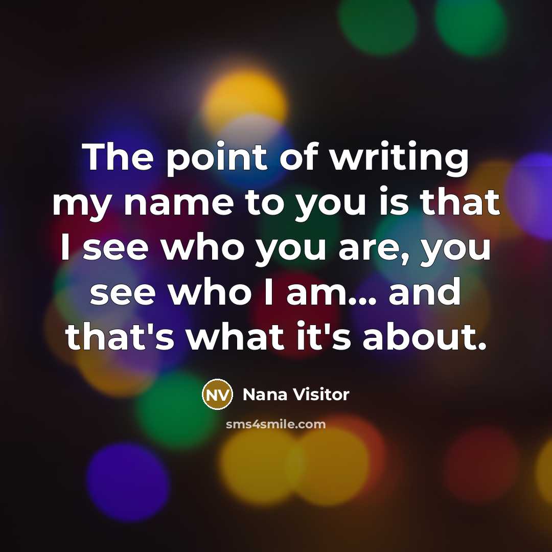 “The point of writing my name to you is that…” quote by Nana Visitor