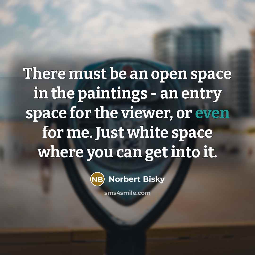 “There must be an open space in the paintings -…” quote by Norbert Bisky