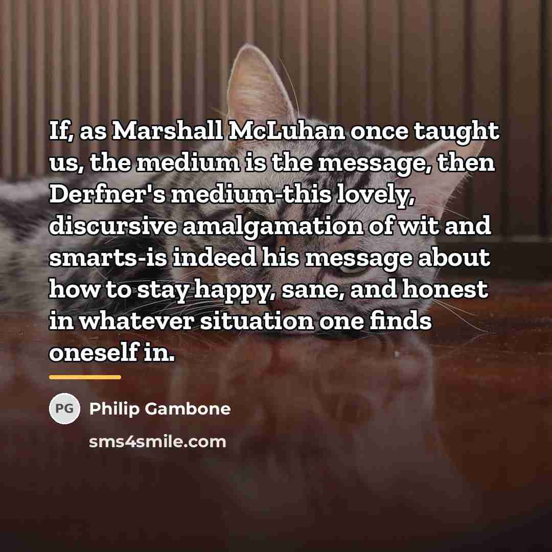 “If, as Marshall McLuhan once taught us, the medium is…” quote by Philip Gambone
