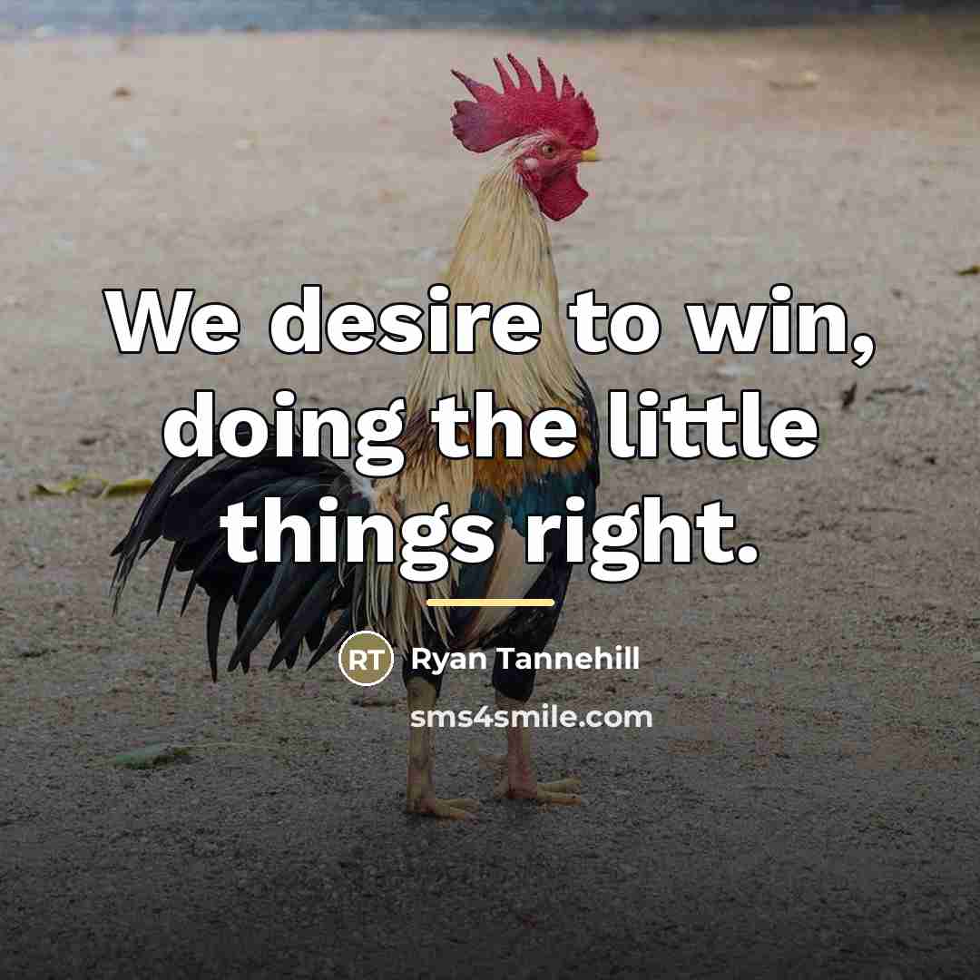 “We desire to win, doing the little things right.…” quote by Ryan Tannehill
