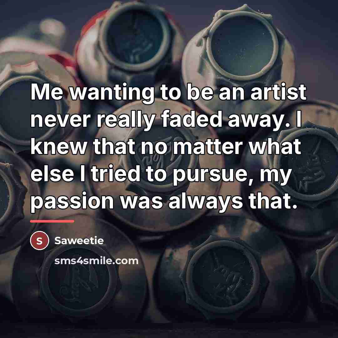 “Me wanting to be an artist never really faded away.…” quote by Saweetie