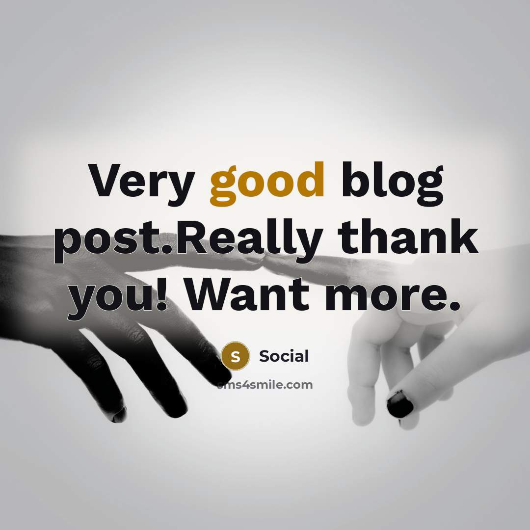 “Very good blog post.Really thank you! Want more.” quote by Social
