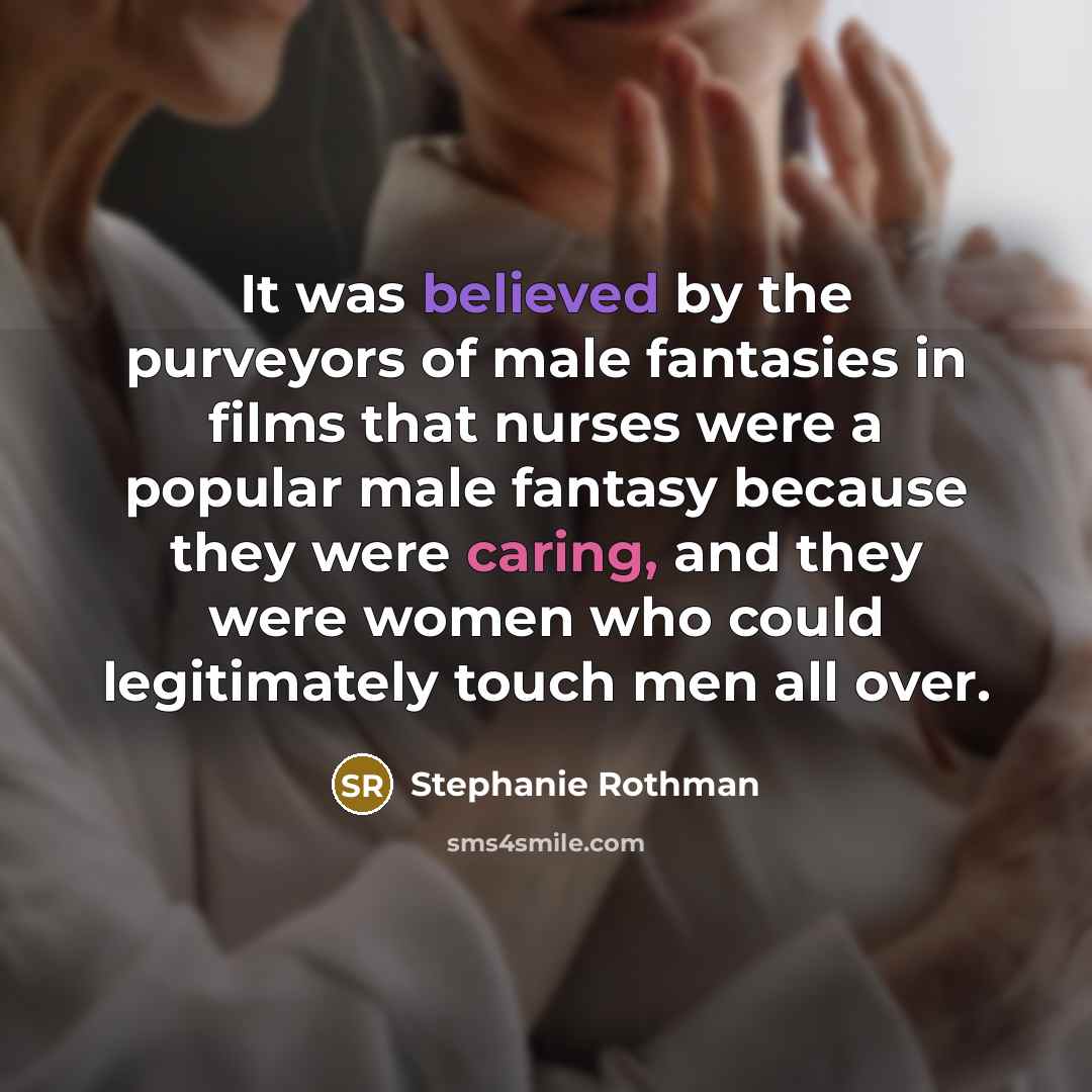 “It was believed by the purveyors of male fantasies in…” quote by Stephanie Rothman