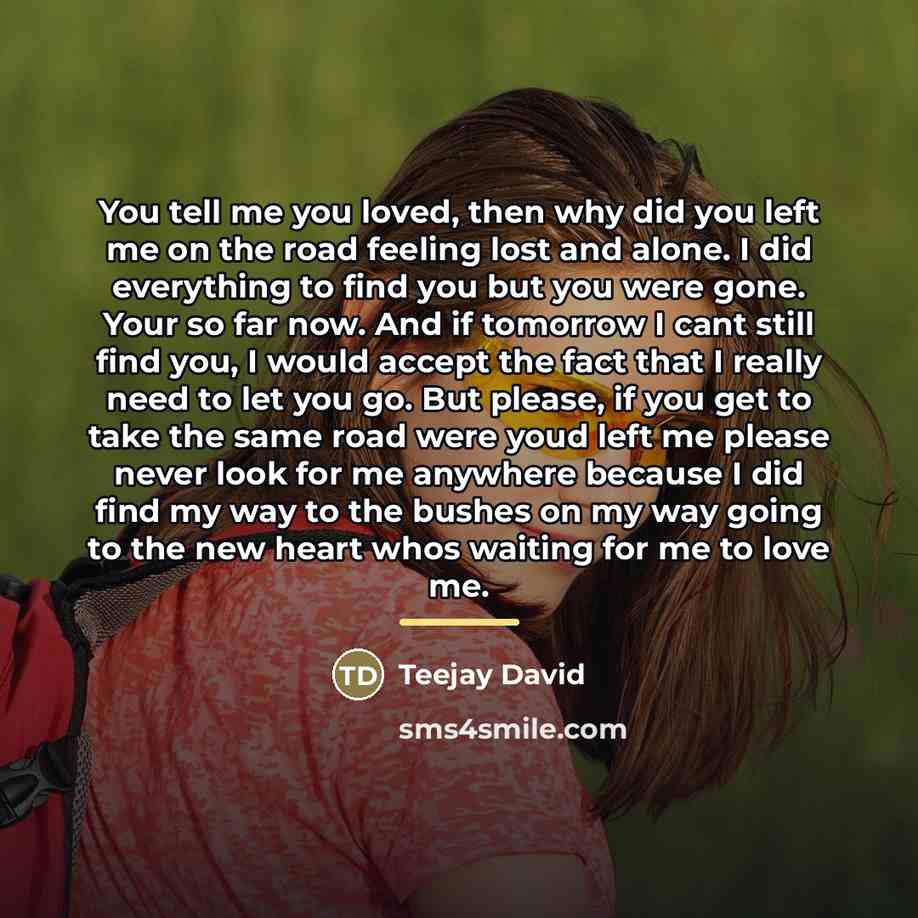 “You tell me you loved, then why did you left…” quote by Teejay David