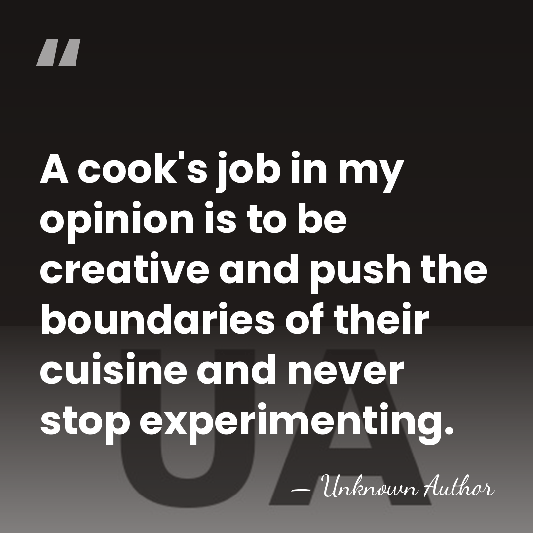 A cook's job in my opinion is to be creative and push&hellip; - Ching He Huang