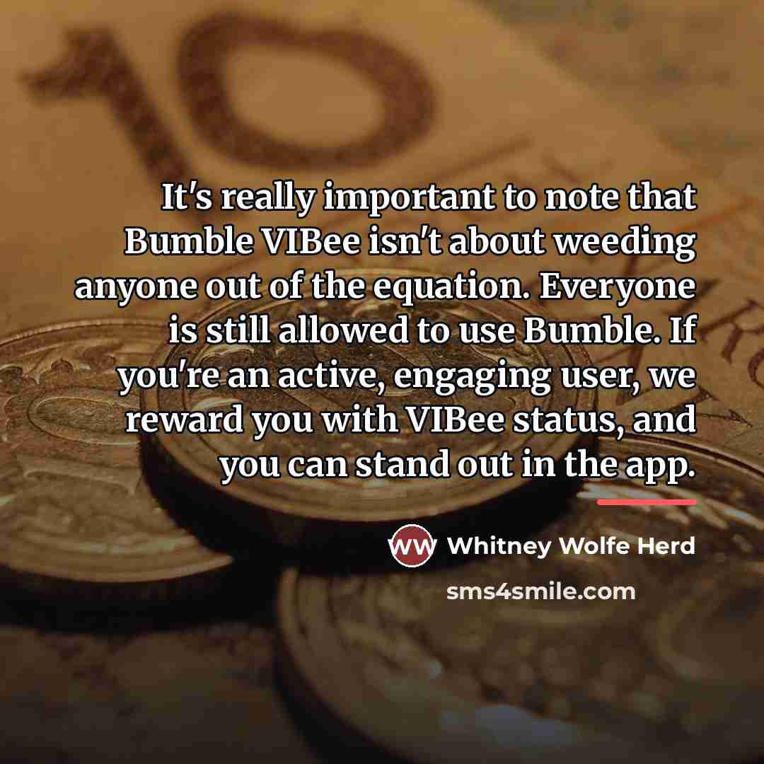 “It's really important to note that Bumble VIBee isn't about…” quote by Whitney Wolfe Herd