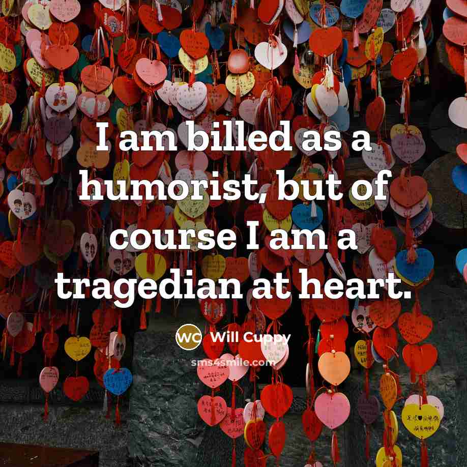 “I am billed as a humorist, but of course I…” quote by Will Cuppy