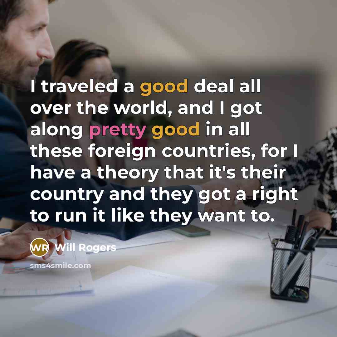 “I traveled a good deal all over the world, and…” quote by Will Rogers