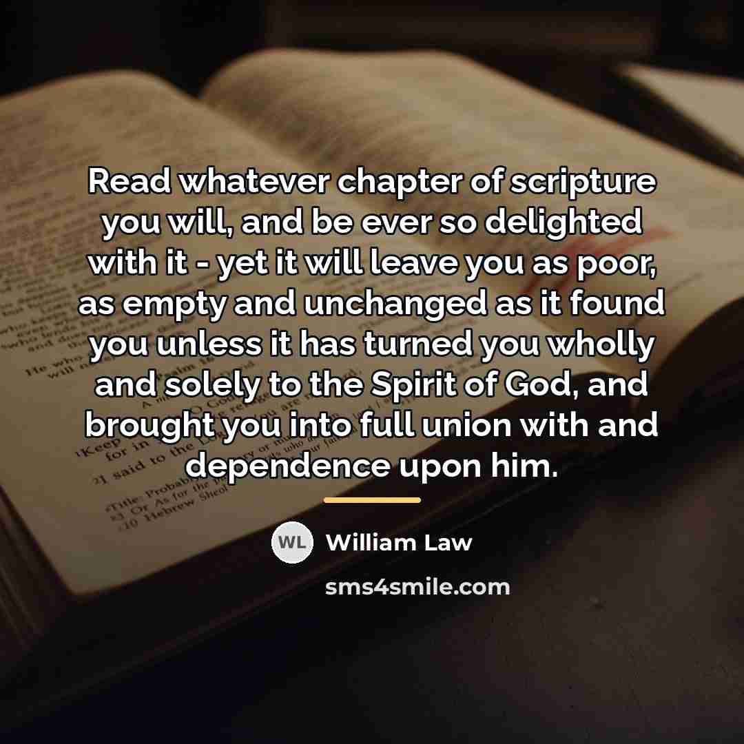 “Read whatever chapter of scripture you will, and be ever…” quote by William Law